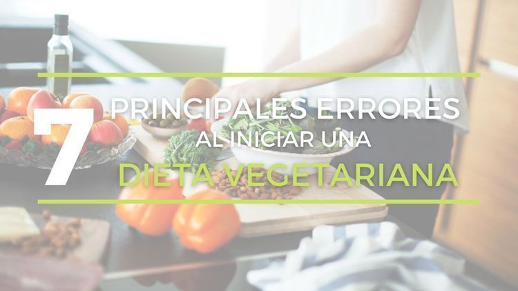 Principales errores al seguir una dieta vegetariana